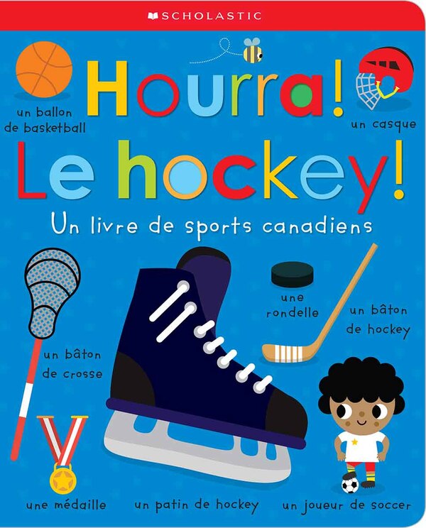 Hourra Le hockey Un livre de sports canadiens by Scholastic Canada Ltd., Board Book | Indigo Chapters