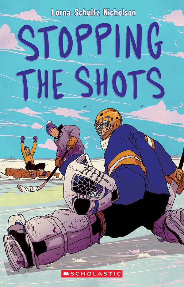 Stopping the Shots by Lorna Schultz Nicholson, Paperback | Indigo Chapters