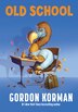Old School by Gordon Korman, Hardcover | Indigo Chapters