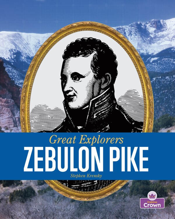 Zebulon Pike by Stephen Krensky, Reinforced Library Binding | Indigo Chapters