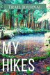My Hikes Trail Journal by Adil Daisy, Paperback | Indigo Chapters