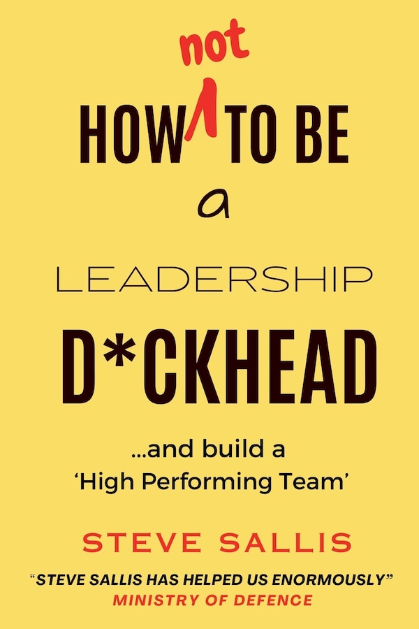 How not to be a leadership d*ckhead by Steve Sallis, Paperback | Indigo Chapters