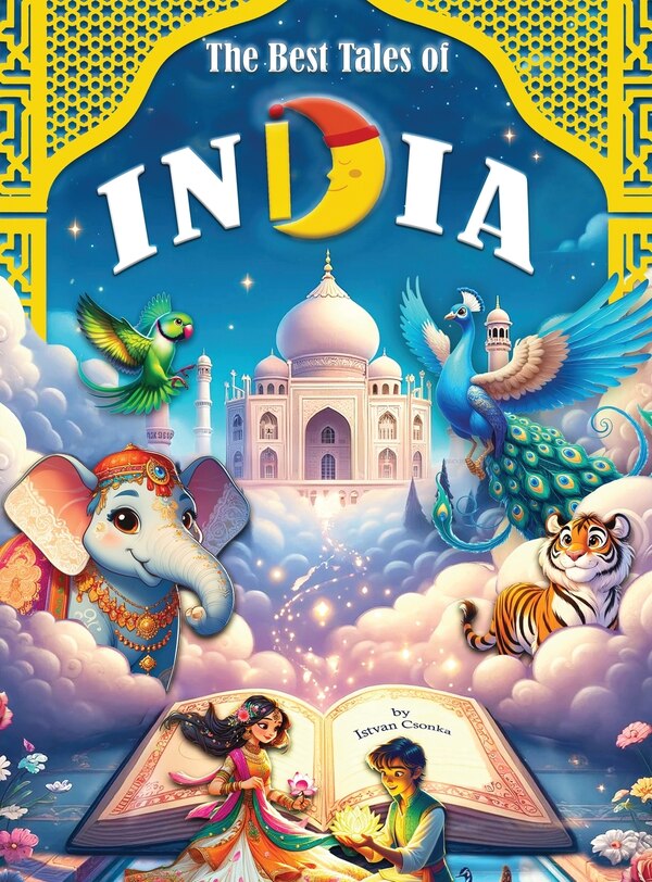 The Best Tales Of India by Istvan Csonka, Hardcover | Indigo Chapters