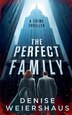 The Perfect Family by Denise Weiershaus, Paperback | Indigo Chapters