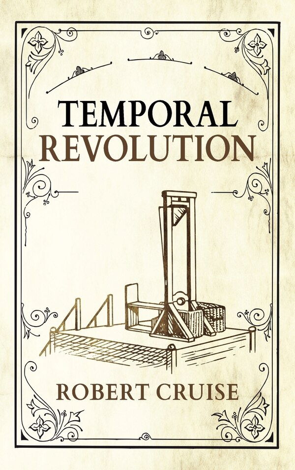 Temporal Revolution by Robert Cruise, Hardcover | Indigo Chapters
