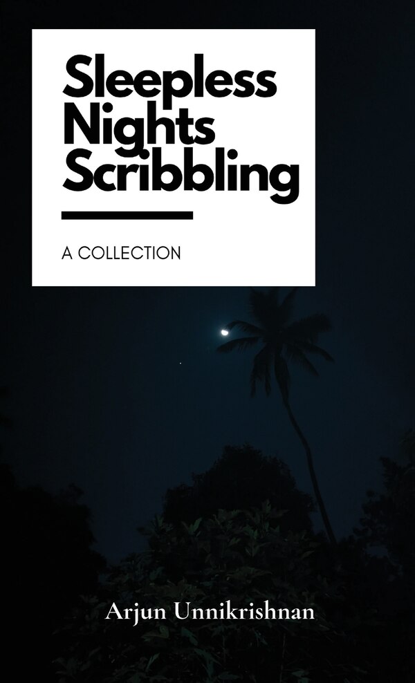 Sleepless Nights Scribbling by Arjun Unnikrishnan, Hardcover | Indigo Chapters