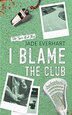 I Blame the Club by Jade Everhart, Paperback | Indigo Chapters