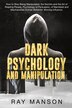Dark Psychology And Manipulation by Ray Manson, Paperback | Indigo Chapters