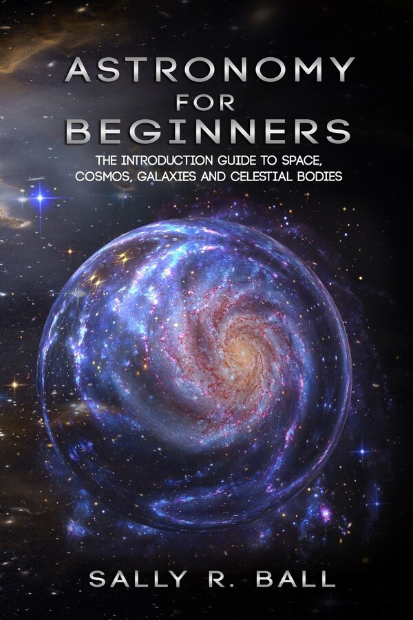 Astronomy For Beginners by Sally R Ball, Paperback | Indigo Chapters