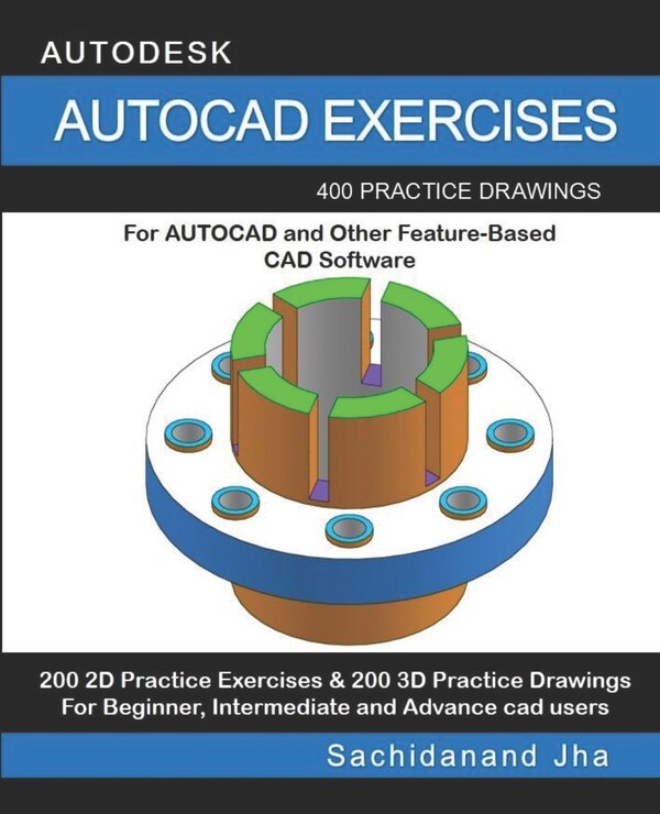 AutoCAD Exercises by Sachidanand Jha, Paperback | Indigo Chapters