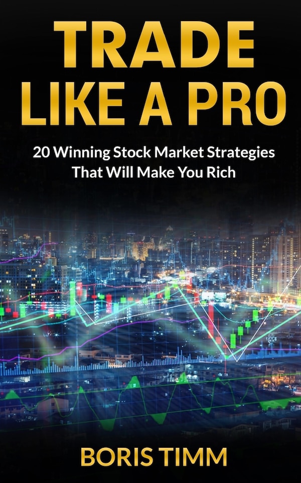 Trade Like a Pro by Boris Timm, Paperback | Indigo Chapters