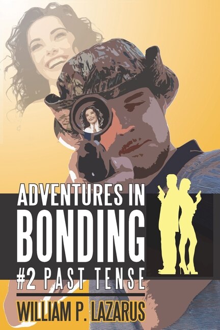 Adventures in Bonding #2 by William P Lazarus, Paperback | Indigo Chapters