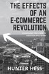 The Effects of an E-Commerce Revolution by Hunter Hess, Paperback | Indigo Chapters