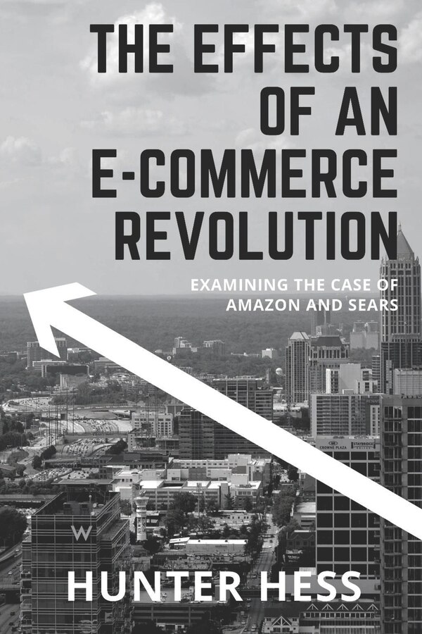 The Effects of an E-Commerce Revolution by Hunter Hess, Paperback | Indigo Chapters