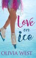 Love on Ice by Olivia West, Paperback | Indigo Chapters