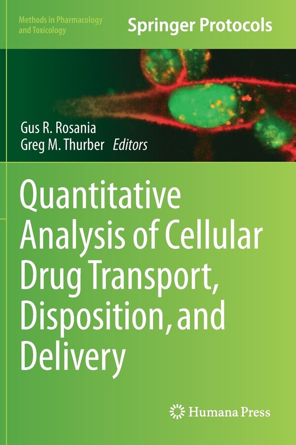 Quantitative Analysis Of Cellular Drug Transport Disposition And Delivery by Gus R. Rosania, Hardcover | Indigo Chapters