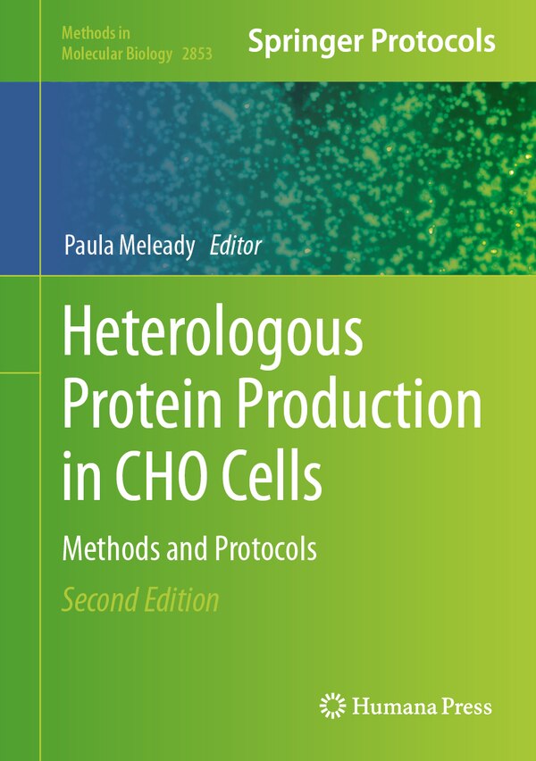 Heterologous Protein Production in CHO Cells by Paula Meleady, Hardcover | Indigo Chapters
