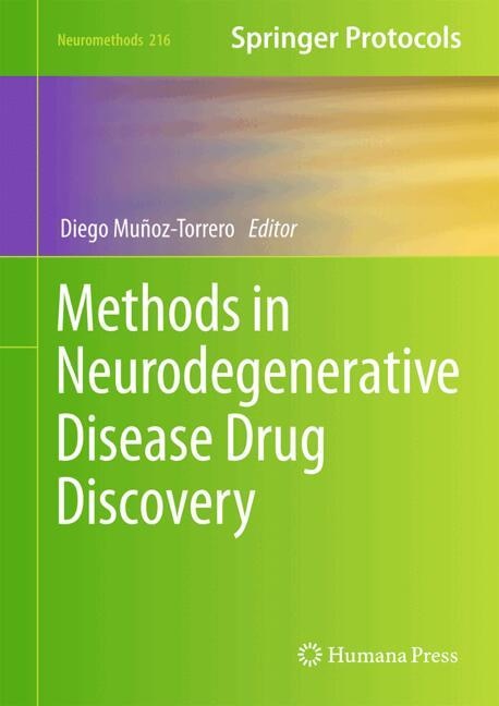 Methods in Neurodegenerative Disease Drug Discovery by Diego Muñoz-Torrero, Hardcover | Indigo Chapters