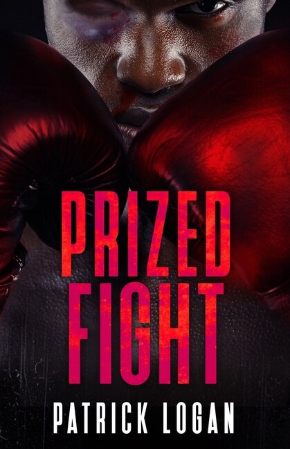 Prized Fight by Patrick Logan, Paperback | Indigo Chapters