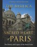 The Basilica of the Sacréd Heart of Paris by Charles River, Paperback | Indigo Chapters