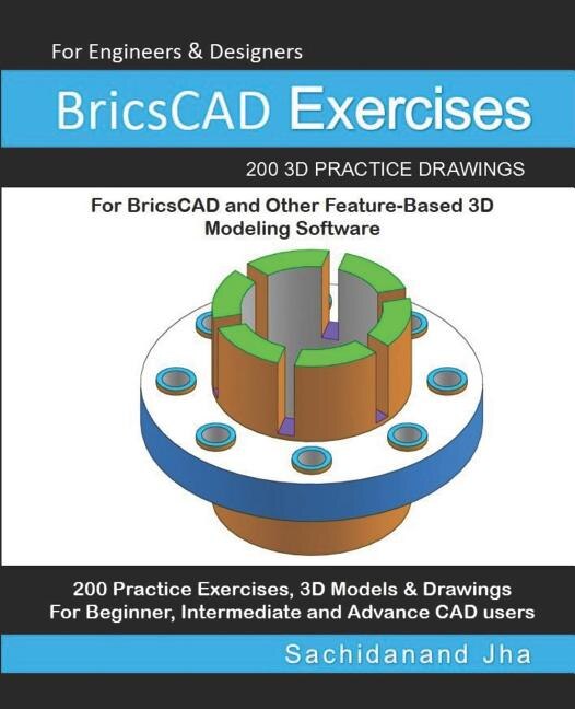 BricsCAD Exercises by Sachidanand Jha, Paperback | Indigo Chapters