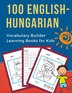 100 English-Hungarian Vocabulary Builder Learning Books for Kids by Professional Language Prep, Paperback | Indigo Chapters