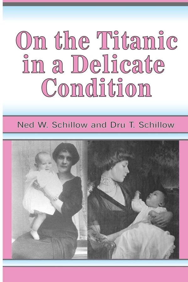 On The Titanic In A Delicate Condition by Dru T Schillow, Paperback | Indigo Chapters