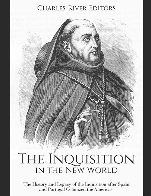 The Inquisition in the New World by Charles River Editors, Paperback | Indigo Chapters