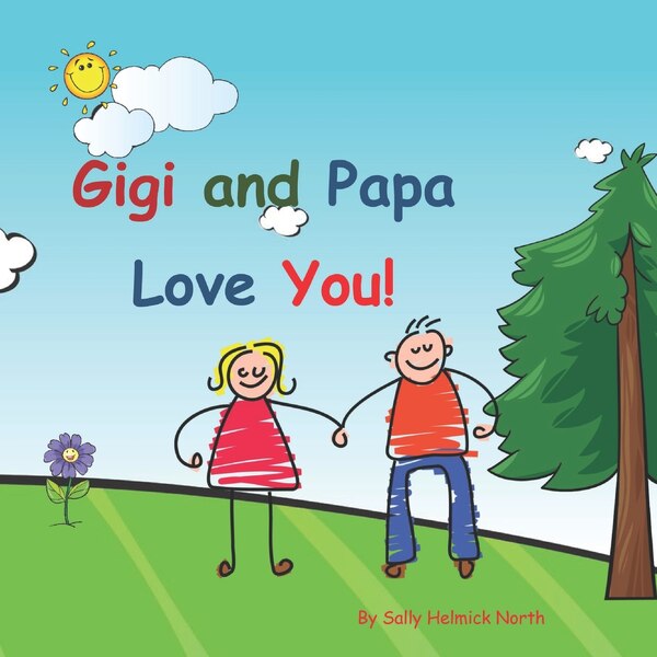 Gigi and Papa Love You by Sally Helmick North, Paperback | Indigo Chapters