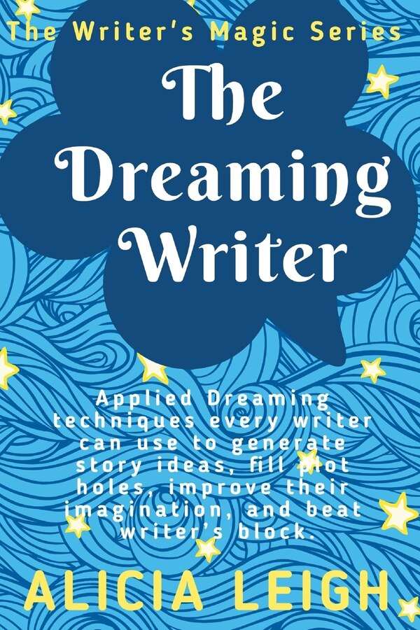 The Dreaming Writer by Alicia Leigh, Paperback | Indigo Chapters