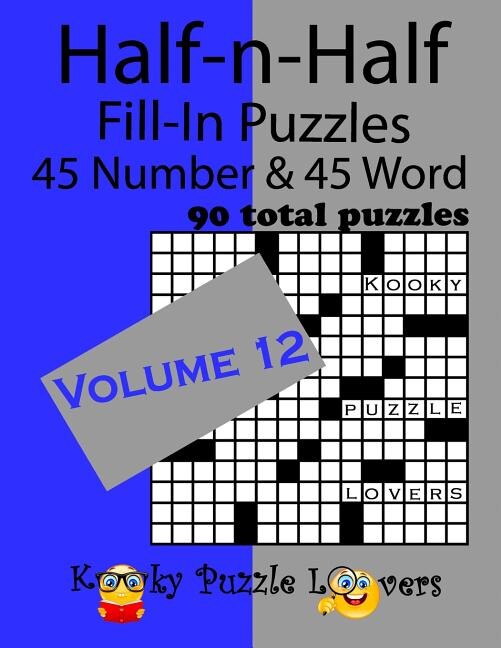 Half-n-Half Fill-In Puzzles Volume 12 by Kooky Puzzle Lovers, Paperback | Indigo Chapters