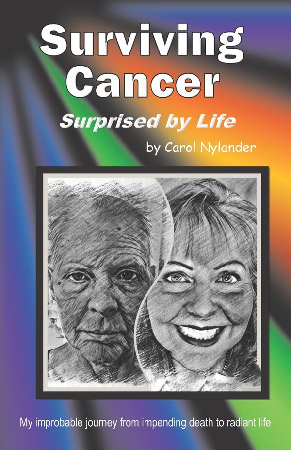 Surviving Cancer Surprised by Life by Carol Nylander, Paperback | Indigo Chapters