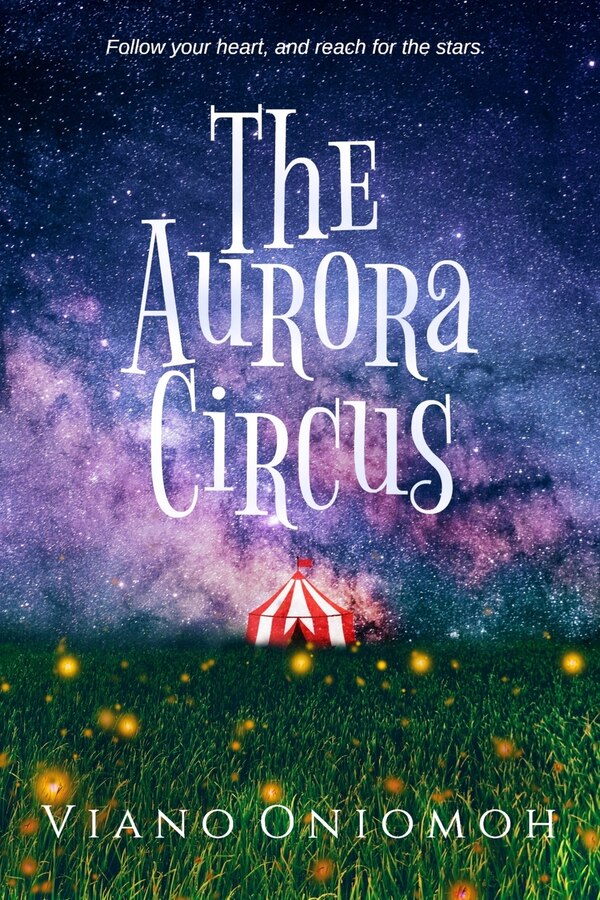 The Aurora Circus by Viano Oniomoh, Paperback | Indigo Chapters