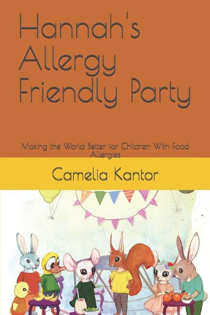 Hannah's Allergy Friendly Party by Camelia Maria Kantor, Paperback | Indigo Chapters