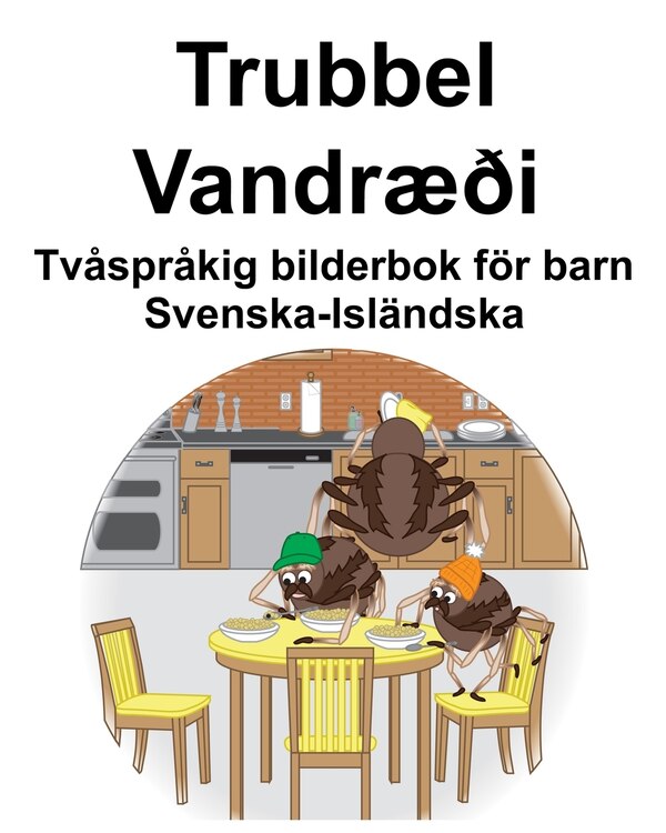 Svenska-Isländska Trubbel/Vandræði Tvåspråkig bilderbok för barn by Richard Carlson, Paperback | Indigo Chapters