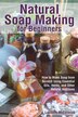Natural Soap Making for Beginners by Lorraine McCormick, Paperback | Indigo Chapters