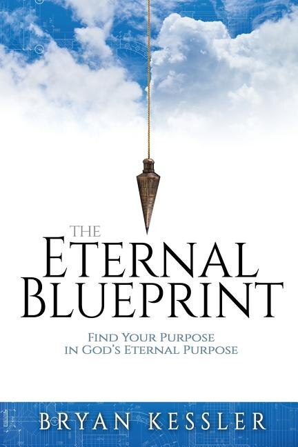 The Eternal Blueprint by Bryan Kessler, Paperback | Indigo Chapters