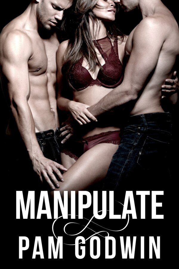 Manipulate by Pam Godwin, Paperback | Indigo Chapters