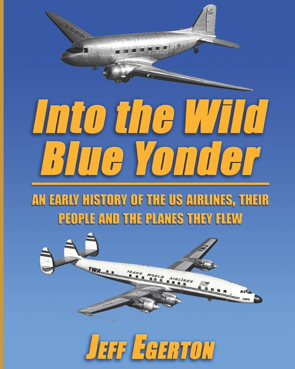 Into the Wild Blue Yonder by Jeff Egerton, Paperback | Indigo Chapters