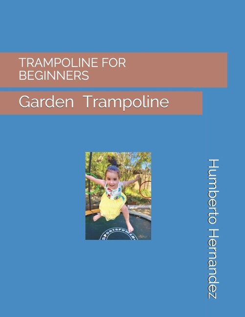 Trampoline for Beginners by Humberto Hernandez, Paperback | Indigo Chapters