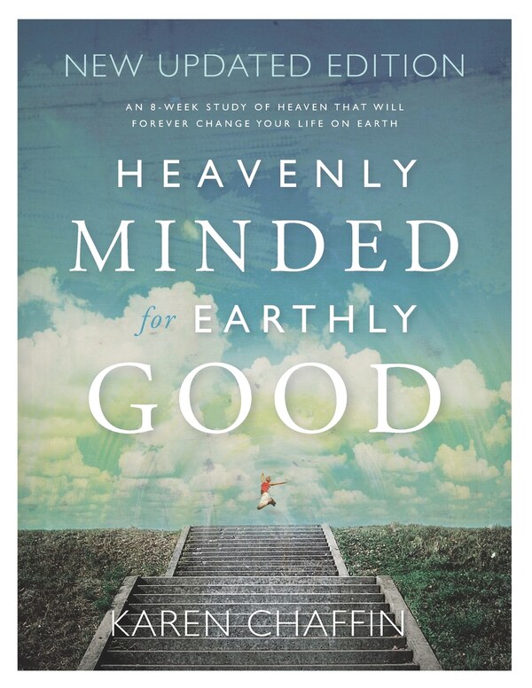 Heavenly Minded for Earthly Good by Karen Chaffin, Paperback | Indigo Chapters