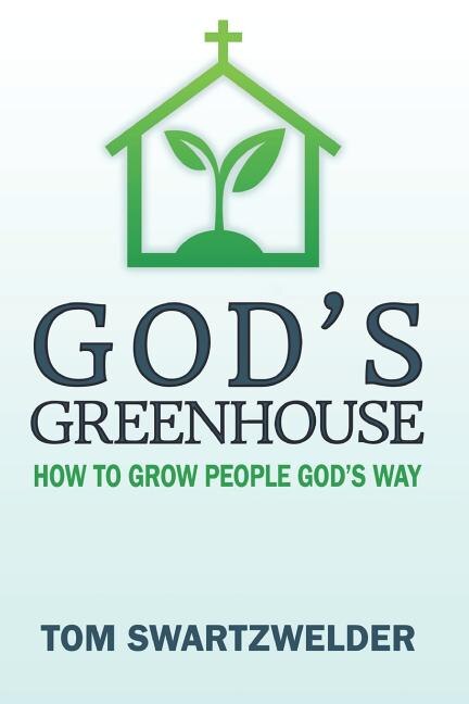 God's Greenhouse by Tom Swartzwelder, Paperback | Indigo Chapters