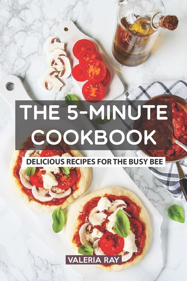 The 5-Minute Cookbook by Valeria Ray, Paperback | Indigo Chapters