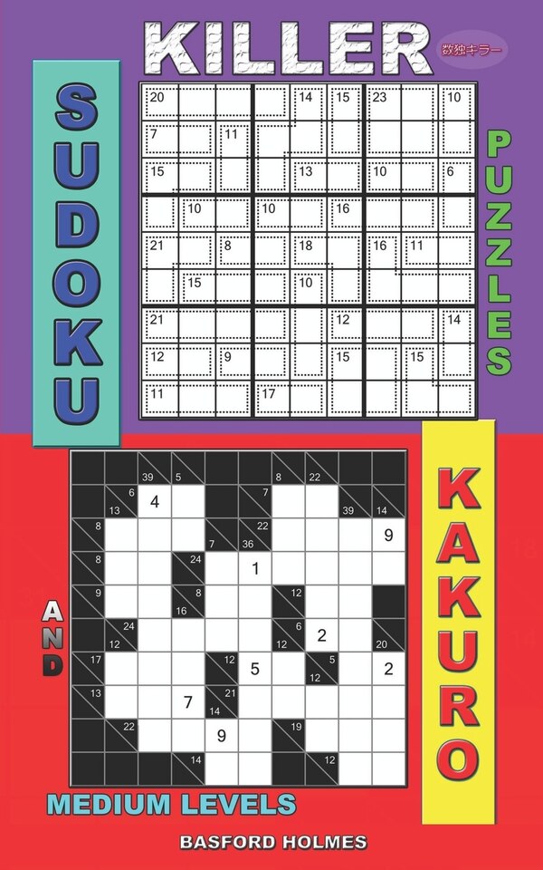 Killer sudoku puzzles and Kakuro by Basford Holmes, Paperback | Indigo Chapters