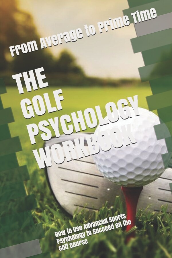 The Golf Psychology Workbook by Danny Uribe Masep, Paperback | Indigo Chapters