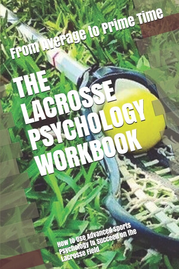 The Lacrosse Psychology Workbook by Danny Uribe Masep, Paperback | Indigo Chapters