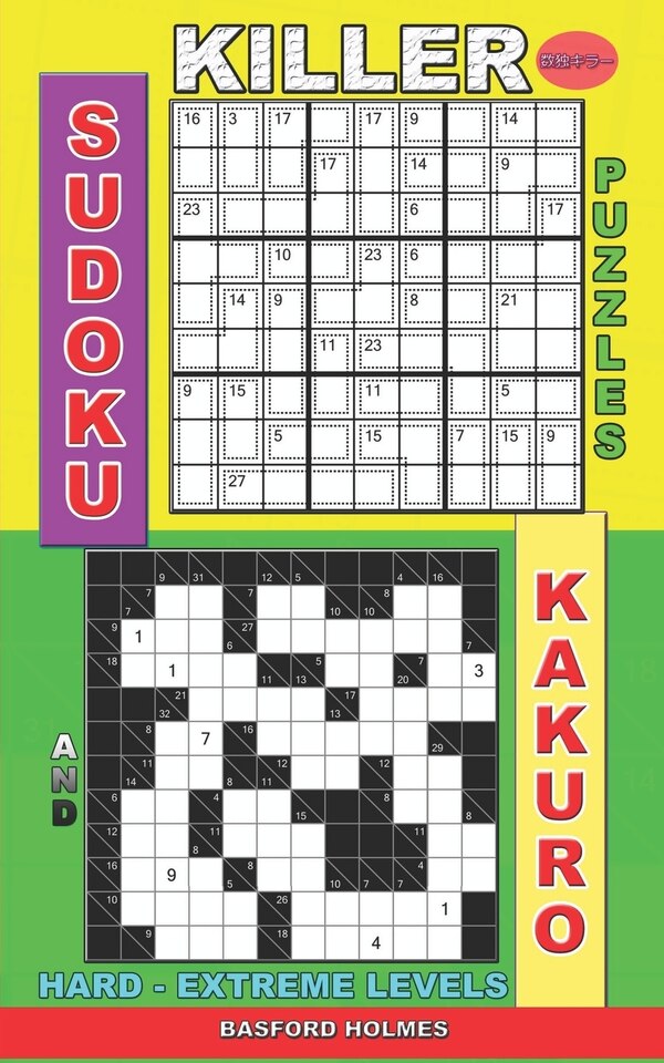 Killer sudoku puzzles and Kakuro by Basford Holmes, Paperback | Indigo Chapters