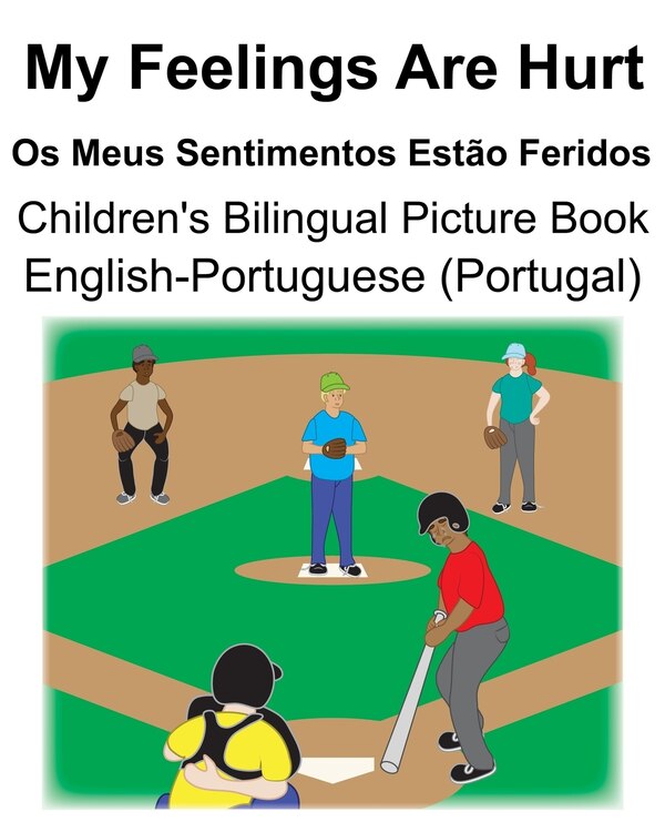 English-Portuguese (Portugal) My Feelings Are Hurt/Os Meus Sentimentos Estão Feridos Children's Bilingual Picture Book by Richard Carlson