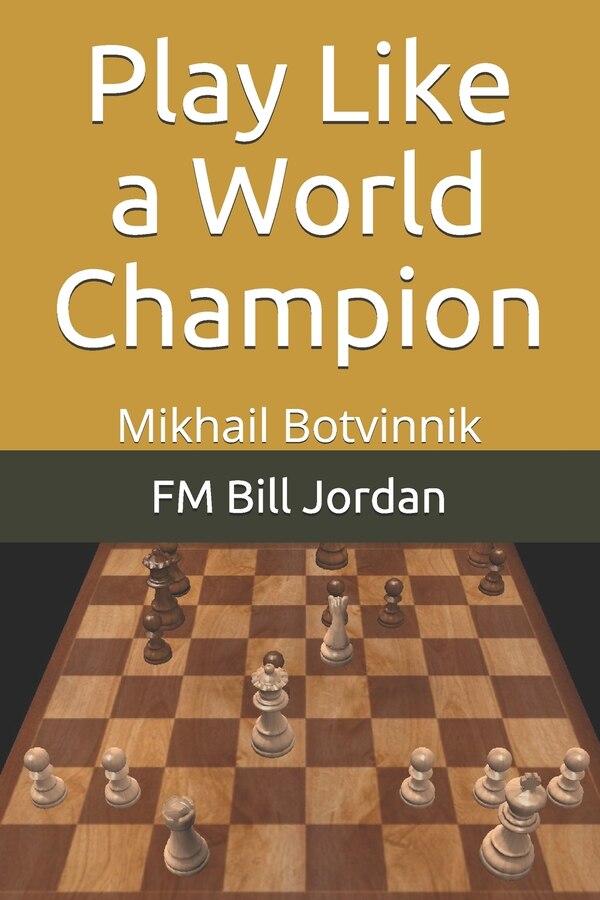 Play Like a World Champion by Fm Bill Jordan, Paperback | Indigo Chapters