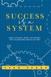 Success is a System by Stan Peake, Paperback | Indigo Chapters